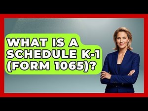 What Is A Schedule K-1 (Form 1065)? - Tax and Accounting Coach