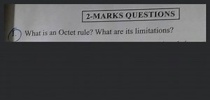 2-MARKS QUESTIONS What is an Octet rule? What are its limitatio... | Filo