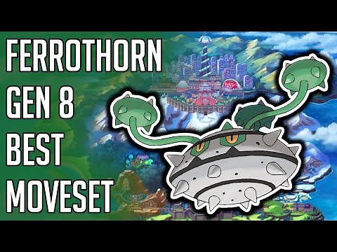 Ferrothorn Best Moveset Sword and Shield - Ferrothorn Best Moveset Moves Nature Item Ability Gen 8