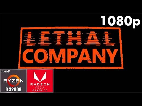 Lethal Company - Ryzen 3 3200G | Vega 8 | 1080p