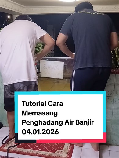 Tutorial Memasang Penghadang Air Banjir dengan Sukses