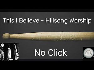 This I Believe - Hillsong Worship - Drumless - No Click