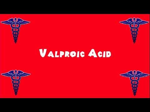 Pronounce Medical Words ― Valproic Acid