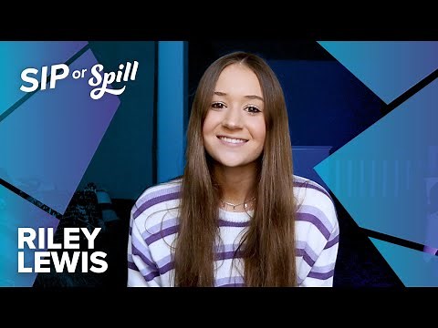 RILEY LEWIS | “Who’s your favorite family member?” | Sip or Spill Q&A