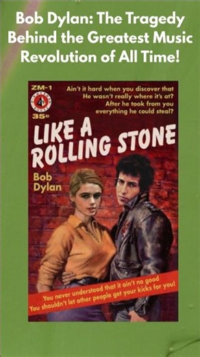 Bob Dylan: Like A Rolling Stones: The Tragedy Behind the Greatest Music Revolution of All Time!