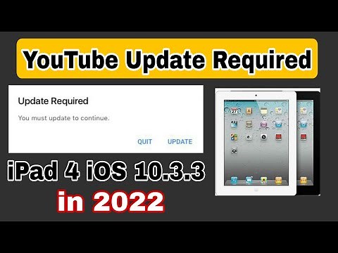 Youtube Update Required iOS 10.3.3 iPad 4 in 2022