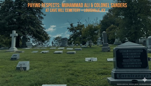 Paying Respects: Muhammad Ali & Colonel Sanders at Cave Hill Cemetery – Louisville, KY