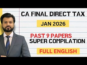 9 Past Paper FULL ENGLISH Last Day Best Revision 🔥| CA Final Direct Tax | JAN 2026|