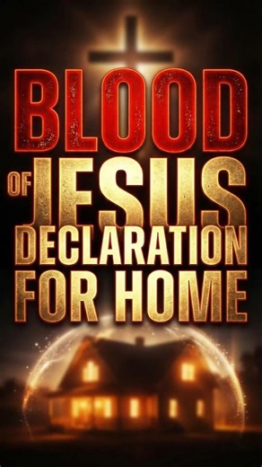 Blood of Jesus Prayer for Your Home | Spiritual Protection Declaration