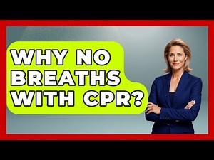 Why No Breaths With CPR? - First Response Medicine