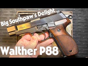 Large Southpaws Rejoice! Your Walther P88 Awaits!