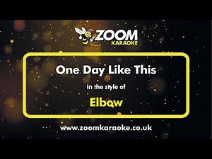 Elbow - One Day Like This - Karaoke Version from Zoom Karaoke