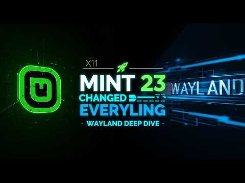Linux Mint 23 Just Changed EVERYTHING 🚀 Wayland Deep Dive (Gaming, Performance & Future Explained)