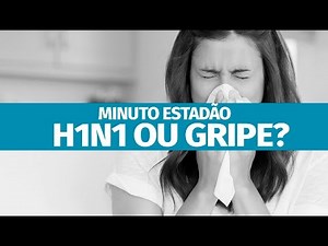 É gripe ou H1N1?