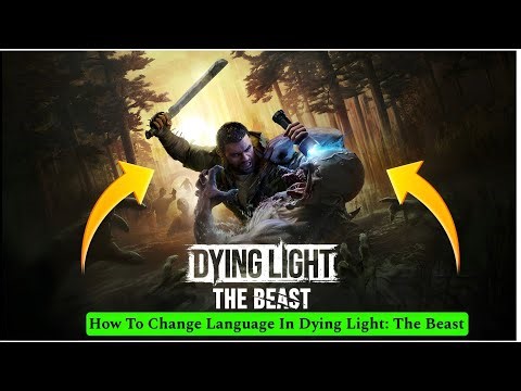 How To Change Language In Dying Light: The Beast 2025✅
