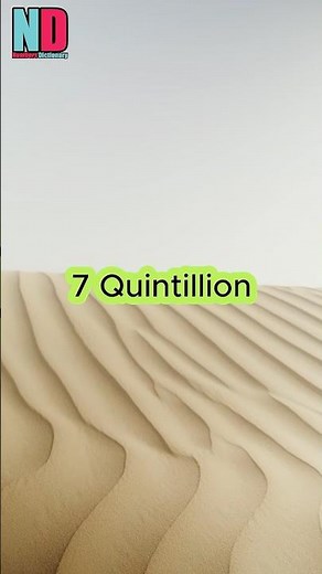 The total number of grains of sand on Earth.