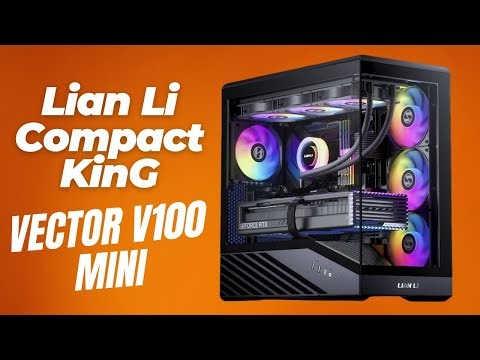 Lian Li Launches Vector V100 Mini V100MIX Tower PC Case At Just $49