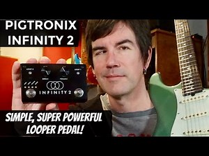 PETE THORN LIVE LOOPING with the PIGTRONIX INFINITY 2 LOOPER