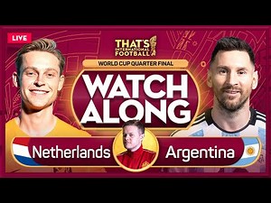 NETHERLANDS vs ARGENTINA LIVE Stream Watchalong with Mark Goldbridge | QATAR 2022