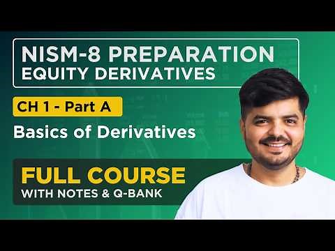 NISM - 8 Equity Derivatives Exam 2024 | FULL COURSE - Chapter 1, Part - A