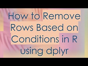 How to Remove Rows Based on Conditions in R using dplyr