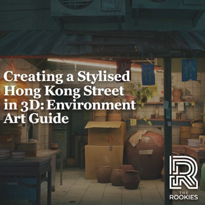 Creating a Stylized Hong Kong Street in 3D: Environment Art Guide - Breakdown/The Rookies Article, Guillaume Laval