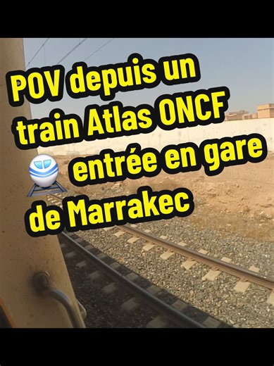POV depuis un train Atlas ONCF 🚆 entrée en gare de Marrakech #marrakech #morocco #railway #train #maroc