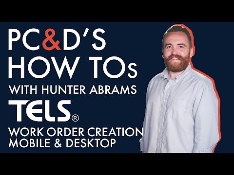TELS Work Order Creation: Desktop and Mobile