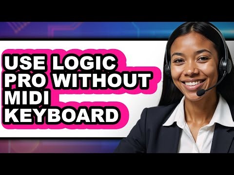 How to Use Logic Pro Without Midi Keyboard (updated)
