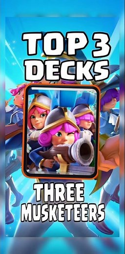 BEST THREE MUSKETEERS DECKS CLASH ROYALE (3 DECK )✨