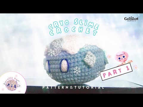 [Crochet] Genshin Impact - CRYO Slime Pattern and Tutorial | Part 1 | BODY