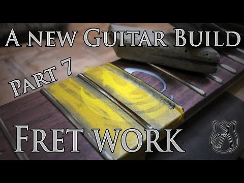A new Guitar build part 7: Doing the Fret work (a full tutorial)