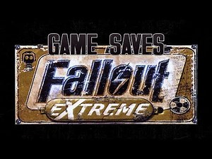 Game Saves: Fallout Extreme