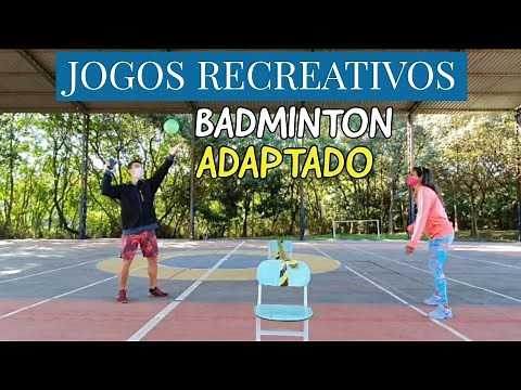 EDUCAÇÃO FÍSICA - JOGOS RECREATIVOS - BADMINTON ADAPTADO