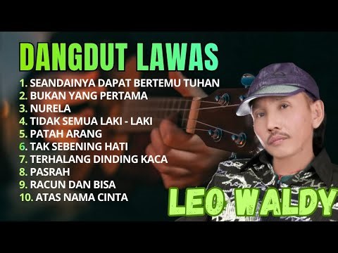 DANGDUT ALBUM LAWAS LEO WALDI | FULL ALBUM NOSTALGIA 90an