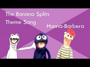 The Banana Splits Theme Song (Hanna Barbera)