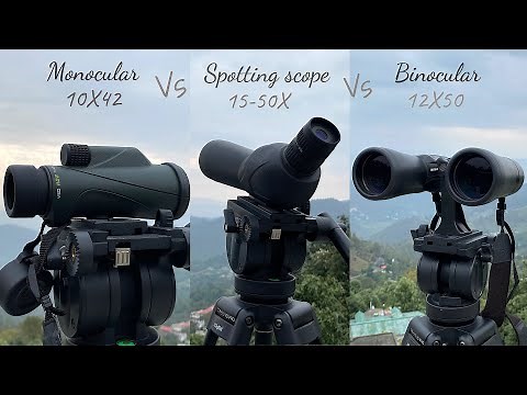 Monocular 10X vs Binoculars 12X vs Spotting scope 15-50X | ED Vs Non ED Lens