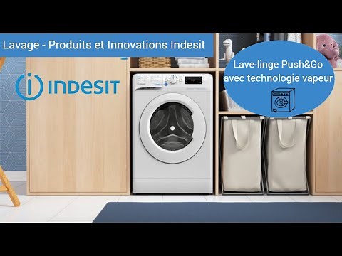 Lave-linge Indesit - Technologie Push&Go avec vapeur