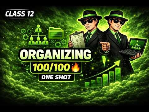 Business Studies Class 12: ORGANIZING One Shot NCERT Revision | CBSE 2026