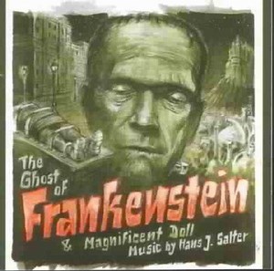 Hans J. Salter - The Ghost Of Frankenstein - Magnificent Doll