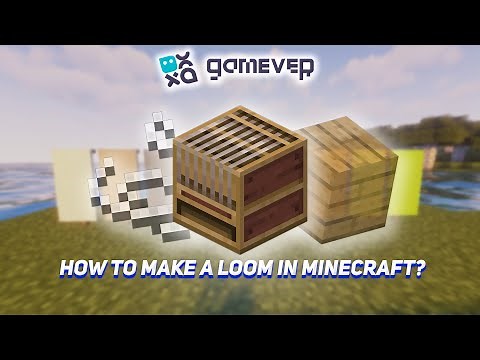 How to Make a Loom in Minecraft Guide