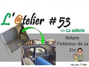 Resto 2CV AZAM 1965 # 53 # Refaire l'intérieur de sa 2cv