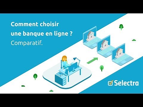 Comment choisir une banque en ligne ? Comparatif