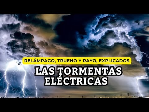¿Cómo se forman los rayos?: Las tormentas eléctricas ⛈️