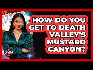 How Do You Get To Death Valley's Mustard Canyon?