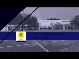 Andrew Jackson Middle School presents...Eighth Grade Recognition Ceremony (LIVE!!!) May 20, 2025