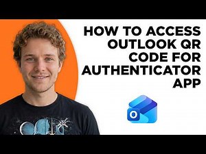 How to Access Outlook QR Code for Authenticator App (Full 2026 Tutorial)