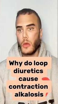 “Why do loop diuretics cause contraction alkalosis?”