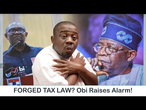 FORGED TAX LAW? Peter Obi Raises Alarm