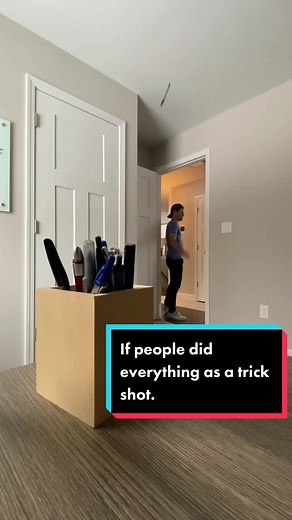 If people did everything as a trick shot.